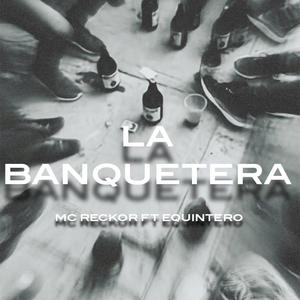 LA BANQUETERA (feat. EQUINTERO) [Explicit]