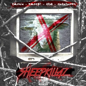 SHEEPKILLAZ (feat. Brown, KrooZi, ABQ & Onanimous) [Explicit]