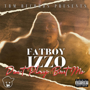 Don't Play Bout Me (Explicit)