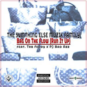 Bag On The Flow (Run It Up) [feat. PJ Bad Azz & Trb Feddy] [Explicit]