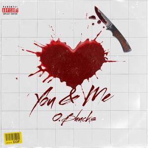 O. Bhucks (You and me (prod by Ice cold) [Explicit]