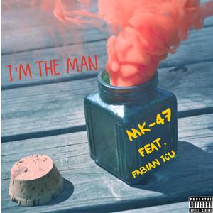I'M THE MAN (Explicit)