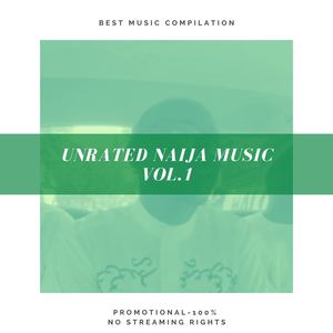 Unrated Naija Music Vol.1 (Explicit)