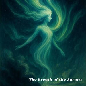 The Breath of the Aurora