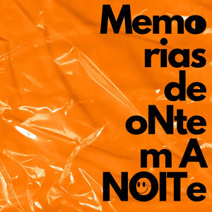 Memórias de Ontem à Noite (Edit) (Explicit)