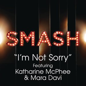 I'm Not Sorry (Cast|SMASH Cast Version)