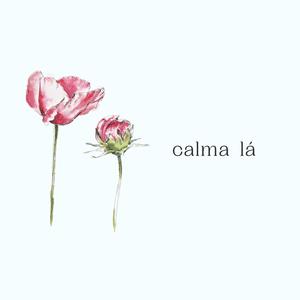 calma lá