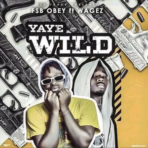 YAYE WILD (feat. WAGEZ)