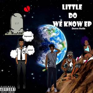 Little Do We Know (LDWK) [Explicit]