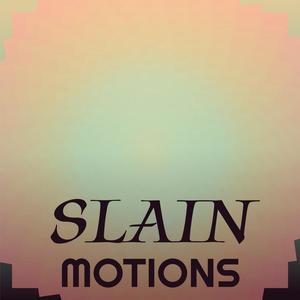 Slain Motions