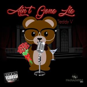 Ain't Gone Lie (Explicit)