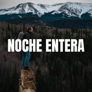 NOCHE ENTERA (Explicit)