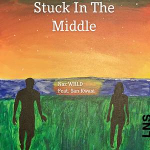 Stuck In The Middle (feat. San Kwasi) (Explicit)