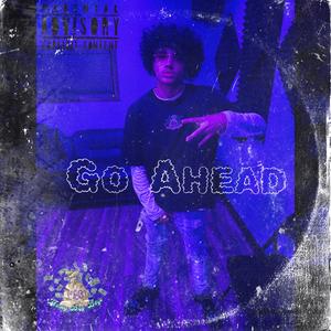 Go Ahead (Explicit)
