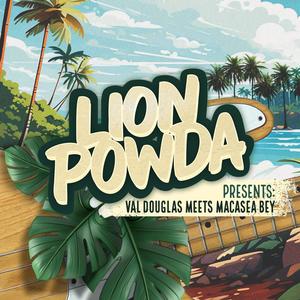 Lion Powda presents Val Douglas meets Macasea Bey