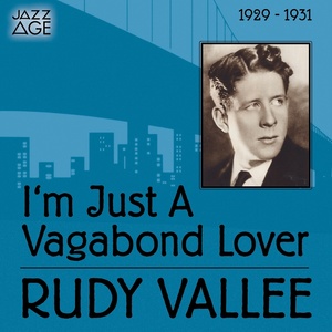 I'm Just a Vagabond Lover (1929 - 1931)