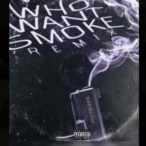 Who Want Smoke (feat. BorderlineBaby) [Explicit]