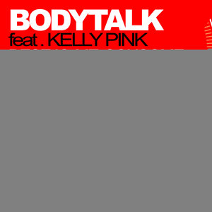 Bodytalk feat. Kelly Pink - Desejo Me Consome