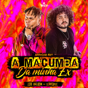 A Macumba da Minha Ex (Arrocha Rkt)