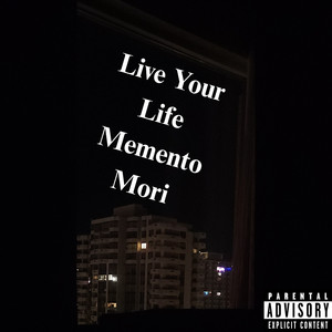 Live Your Life / Memento Mori