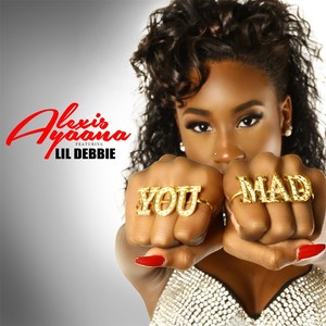 You Mad (Radio Edit) [feat. Lil Debbie]