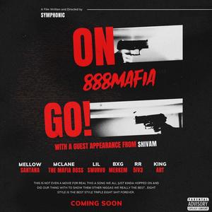 ON GO! (feat. MeLLow Santana, McLane, Lil Swurvo, BXG Merkem, Shivam, RR 5iv3 & King Art) [Explicit]