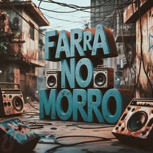 FARRA NO MORRO (Explicit)