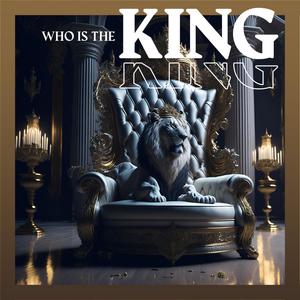 Who Is The King? (feat. Raohnnie Jackson)