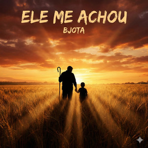 Bjota - Ele me achou