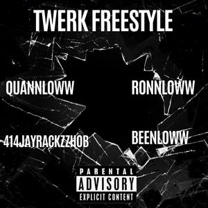 Twerk Freestyle (feat. Quanloww, Ronnloww & Beenloww) (Explicit)