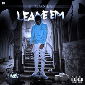 Leave Em (Explicit)