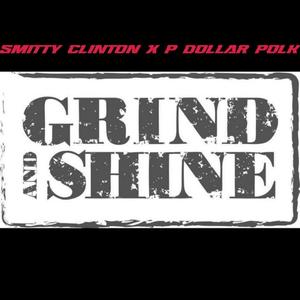 Grind & Shine (feat. P Dollar Polk) (Explicit)