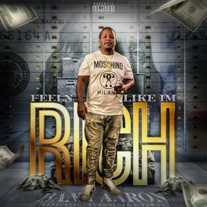 Feelin like I'm rich (feat. Mud Dollaz & Yowda) [Explicit]