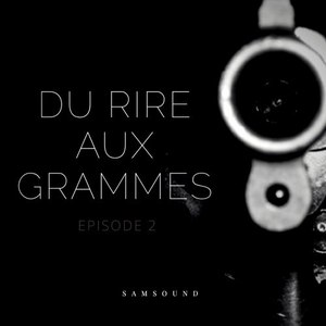 Du rire aux grammes (Explicit)