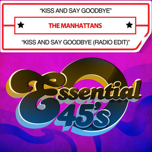 Kiss And Say Goodbye / Kiss And Say Goodbye (Radio Edit) [Digital 45]