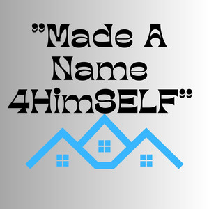 Made a Name 4himself (Explicit)