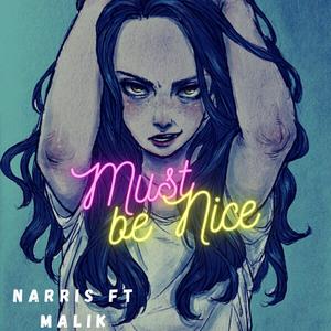 Must Be Nice (Explicit)