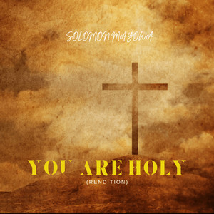 You Are Holy (Rendition)