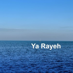 Ya Rayeh