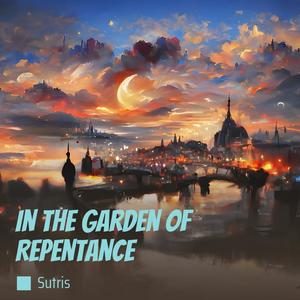 In the Garden of Repentance