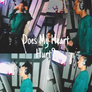 Does My Heart Hurt? (Explicit)