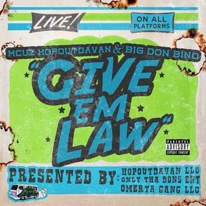 Give Em Law (feat. Big Don Bino) (Explicit)