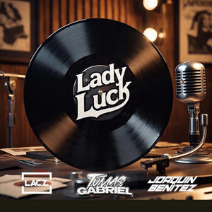 LuckLady (feat. Joaquin Benitez & Matias Lacz) (Explicit)