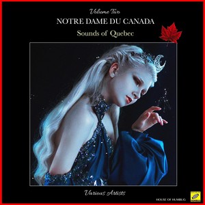 Notre-dame du Canada: Sounds Of Quebec Volume 2