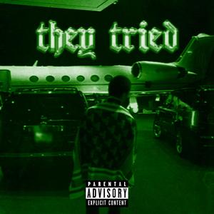 They Tried (Explicit)