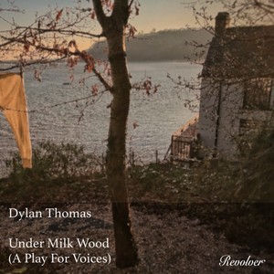 Under Milk Wood (A Play for Voices) (Part 1)