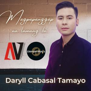 Magpapanggap na lamang ba (feat. Daryll Cabasal Tamayo)