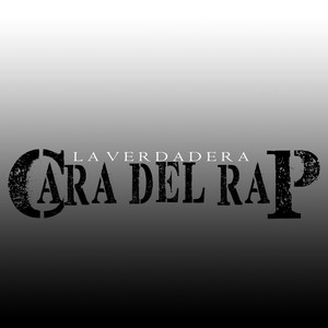 La Verdadera Cara Del Rap (Explicit)