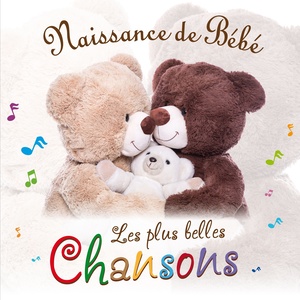 Naissance de Bébé (Les plus belles chansons)