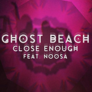 Close Enough (feat. Noosa) - Single